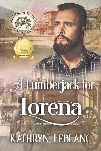 A Lumberjack for Lorena: Mail-Order Papa (By: Kathryn LeBlanc) cover