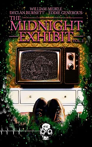 The Midnight Exhibit, Vol. 3 (By: William Meikle,Eddie Generous,Declan Burnett) cover