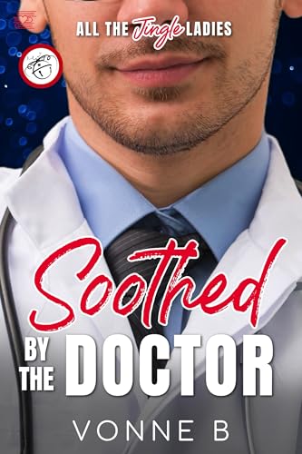Soothed by the Doctor (By: Vonne B.) cover