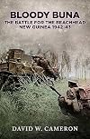 Bloody Buna: The Battle for the Beachhead New Guinea 1942