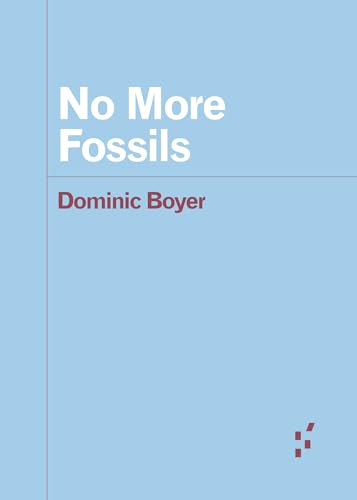 No More Fossils (By: Dominic Boyer) cover