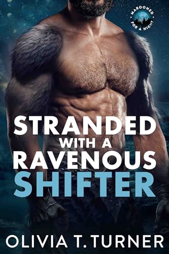 Stranded with a Ravenous Shifter (By: Olivia T. Turner) cover