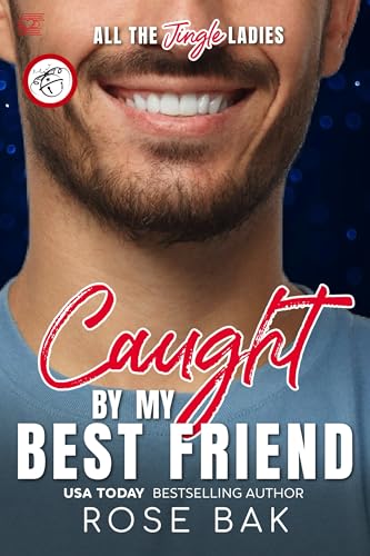 Caught by My Best Friend (By: Rose Bak) cover
