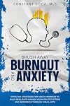 Brush Away Burnout and Anxiety: Effective Strategies for Health Workers to Build Resilience-Manage Work-Related Stress and Depression Through Visual Arts
