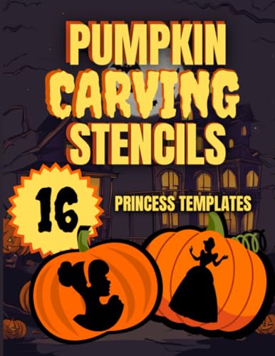 Pumpkin Carving Stencils: 16 Princess Character Templates for Kids and Adults. Halloween Themes for Decorating Pumpkins