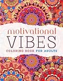 Motivational Vibes Coloring Book for Adults: Inspirational Sayings and Relaxing Designs to Color - Good Vibes Coloring Pages