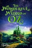 The Wonderful Wizard of Oz (Illustrated): The 1900 Classic Edition with Original Illustrations