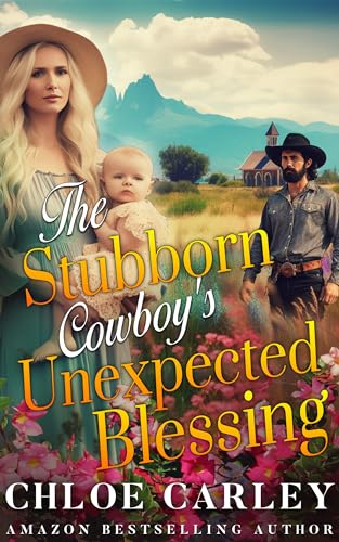 The Stubborn Cowboy's Unexpected Blessing cover