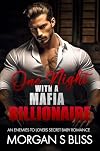 One Night Mafia Billionaire: An Enemies to Lovers Secret Baby Romance (Alpha Billionaire Mafia Bosses)