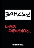BANKSY UNDER INFLUENCES