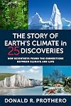 The Story of Earth's Climate in 25 Discoveries: How Scientists Found the Connections Between Climate and Life