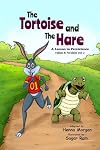 The Tortoise and The Hare: A Lesson in Persistence , Fables & Parables : Vol. 2 (Fables & Parables: Lessons for Life)