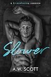 Slower