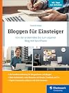 Bloggen für Einsteiger: Von der ersten Idee bis zum eigenen Blog mit WordPress