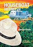 Houseboat Hermit of the Everglades – No Refuge in Wilderness
