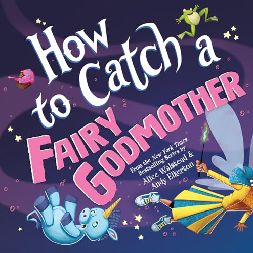 How to Catch a Fairy Godmother (By: Alice Walstead) cover