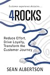 4ROCKS: Reduce Effort, Drive Loyalty, Transform the Customer Journey
