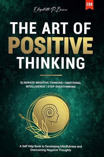 The Art of Positive Thinking by Elizabeth R. Brown