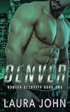 Denver (Hunter Security #2)