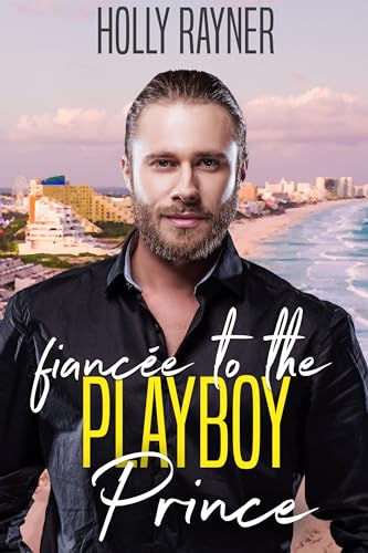 Fiancée To The Playboy Prince book cover