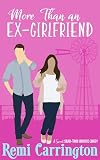 More Than an Ex-Girlfriend: A Sweet Small-Town Romantic Comedy (Cowboys of Stargazer Springs Ranch Rom Com Series)