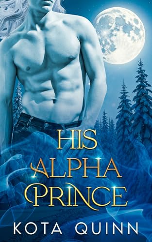 His Alpha Prince (By: Kota Quinn) cover