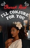 I'll Conjure for You (The Beck Sister Hauntings Book 2)