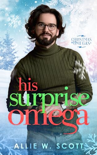 His Surprise Omega (By: Allie W. Scott) cover