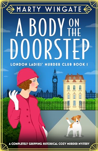 A Body on the Doorstep: A completely gripping historical cozy murder mystery (London Ladies' Murder Club Book 1)
