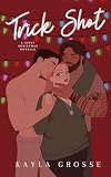 Trick Shot: A Spicy Christmas Novella (Brother Puckers)