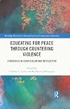 Educating for Peace through Countering Violence: Strategies in Curriculum and Instruction (Routledge Research in International and Comparative Education)