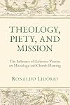 Theology, Piety, and Mission