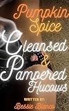 Pumpkin Spice Cleansed and Pampered Hucows