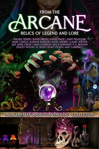 From the Arcane: Relics of Legend and Lore book cover