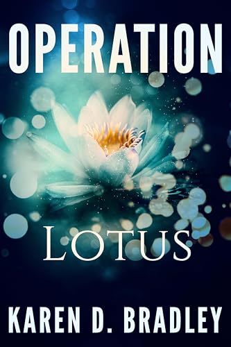 Operation Lotus (By: Karen D. Bradley) cover