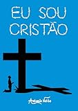 Eu sou cristão: Diariamente com Cristo