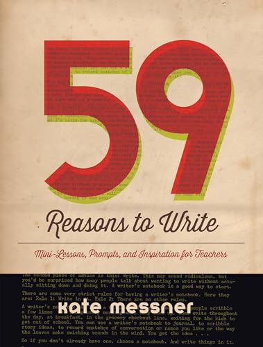 59 Reasons to Write: Mini-Lessons, Prompts, and Inspiration for Teachers book cover