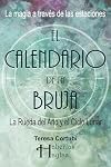 El Calendario de la Bruja: La Magia a Través de las Estaciones : La Rueda del Año y el Ciclo Lunar (Haberlas Haylas) (Spanish Edition)