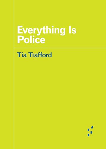 Everything is Police (By: Tia Trafford) cover