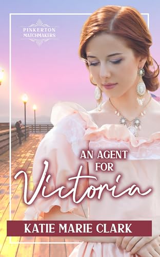 An Agent for Victoria (By: Kate Marie Clark) cover