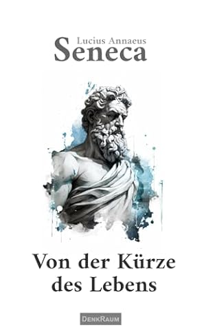 Der Weg zur Weisheit: Seneca und die Philosophie der Lebenskunst Michael Schmidt-Salomon