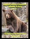 Lightroom Classic Made Easy: Version 13