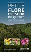 Petite flore forestière du Québec: 3e édition revue et augmentée