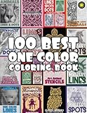 100 BEST One Color Coloring Book: Just One Color to Use Activity Coloring Book for Adults Relaxation