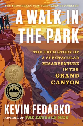 Cover of A Walk in the Park: The True Story of a Spectacular Misadventure in the Grand Canyon