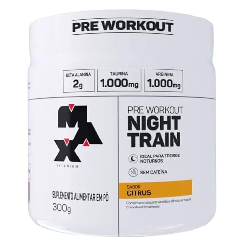 Suplemento Pré-Treino Max Titanium Night Train, Sabor Cítrico, 300g