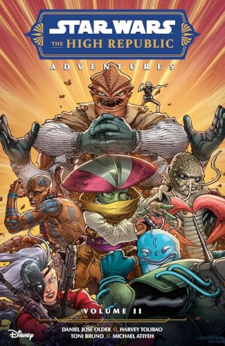 The High Republic Adventures Volume 2 (By: Harvey Tolibao,Daniel Jose Older,Michael Atiyeh,Toni Bruno) cover