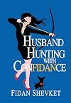 Husband Hunting with Confidance