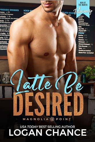 Latte Be Desired (By: Logan Chance) cover