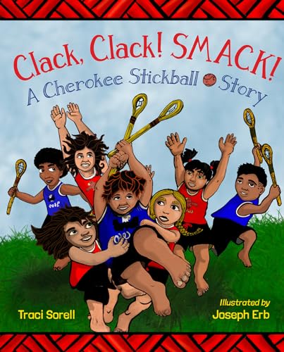 Clack, Clack! Smack! A Cherokee Stickball Story book cover